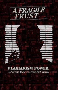 A Fragile Trust: Plagiarism, Power, and Jayson Blair at the New York Times