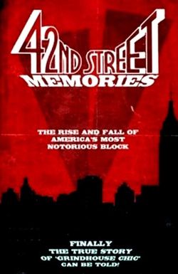 42nd Street Memories: The Rise and Fall of America's Most Notorious Street