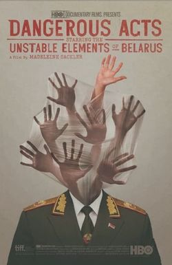 Dangerous Acts Starring the Unstable Elements of Belarus