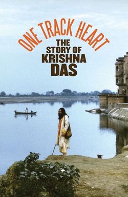 One Track Heart: The Story of Krishna Das