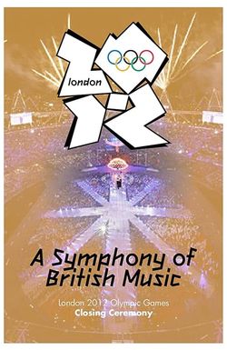 London 2012 Olympic Closing Ceremony: A Symphony of British Music