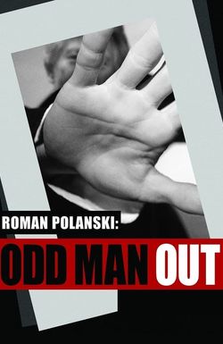 Roman Polanski: Odd Man Out