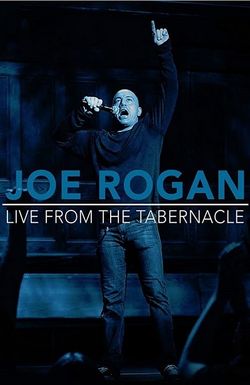 Joe Rogan Live from the Tabernacle