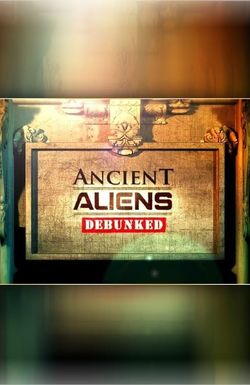 Ancient Aliens Debunked