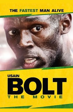 Usain Bolt: The Fastest Man Alive