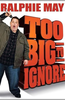 Ralphie May: Too Big to Ignore