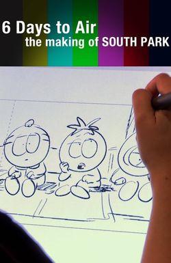 6 Days to Air: The Making of South Park