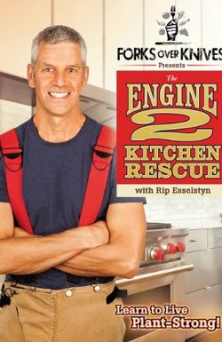 Forks Over Knives Presents: The Engine 2 Kitchen Rescue