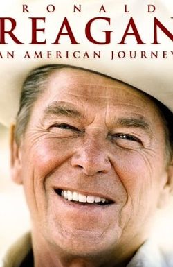 Ronald Reagan: An American Journey