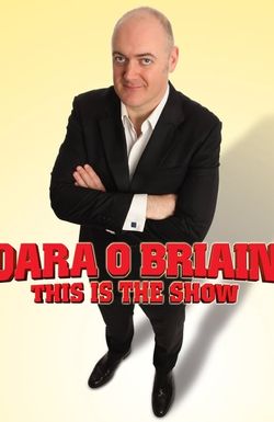 Dara O Briain: This Is the Show