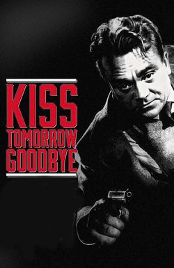 Kiss Tomorrow Goodbye