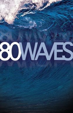 80 Waves