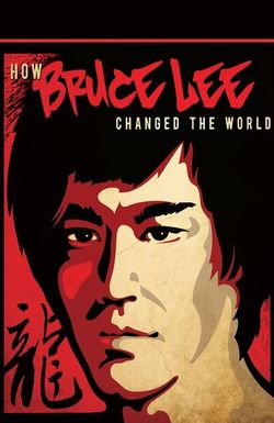 How Bruce Lee Changed the World