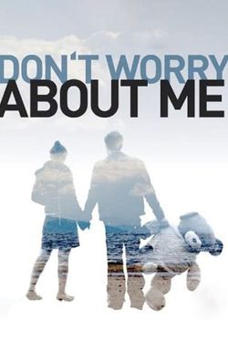 Don't Worry About Me