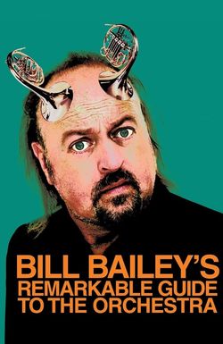 Bill Bailey's Remarkable Guide to the Orchestra