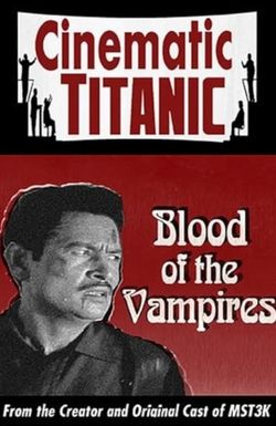 Cinematic Titanic: Blood of the Vampires