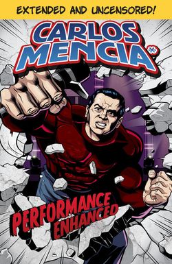 Carlos Mencia: Performance Enhanced