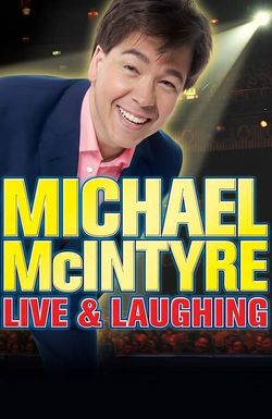 Michael McIntyre: Live & Laughing