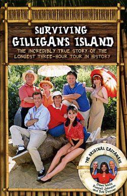 Surviving Gilligan's Island: The Incredibly True Story of the Longest Three Hour Tour in History