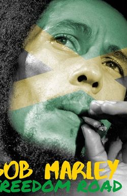 Bob Marley: Freedom Road