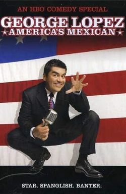 George Lopez: America's Mexican