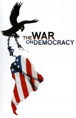 The War on Democracy