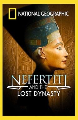 Nefertiti and the Lost Dynasty