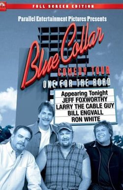 Blue Collar Comedy Tour: One for the Road