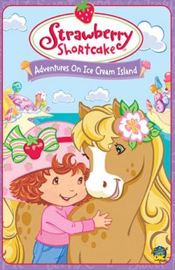 Strawberry Shortcake: Adventures on Ice Cream Island