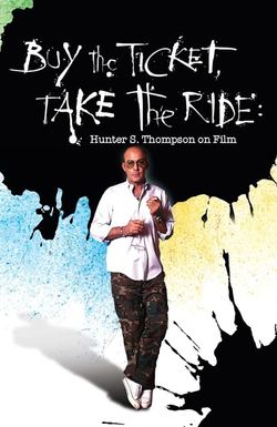 Buy the Ticket, Take the Ride: Hunter S. Thompson on Film