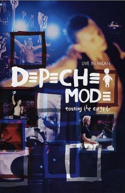 Depeche Mode: Touring the Angel - Live in Milan