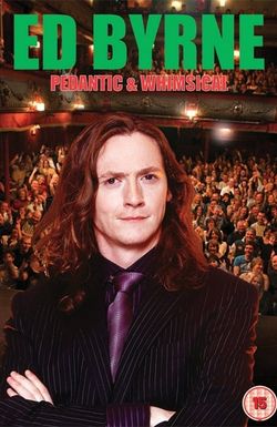 Ed Byrne: Pedantic and Whimsical