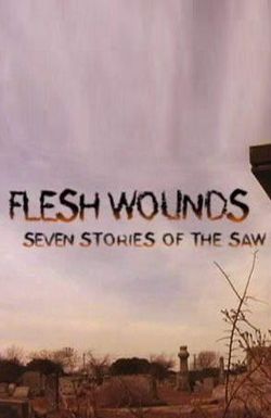 Flesh Wounds: Seven Stories of the Saw