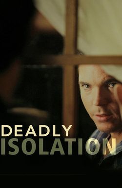 Deadly Isolation