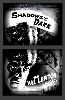 Shadows in the Dark: The Val Lewton Legacy