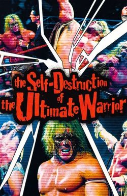 The Self Destruction of the Ultimate Warrior