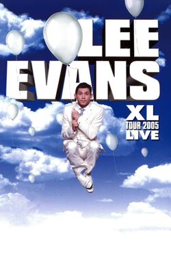 Lee Evans: XL Tour Live 2005