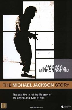 Man in the Mirror: The Michael Jackson Story