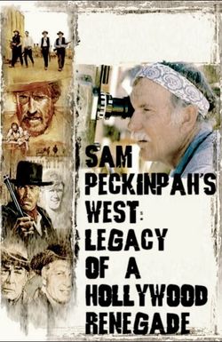 Sam Peckinpah's West: Legacy of a Hollywood Renegade