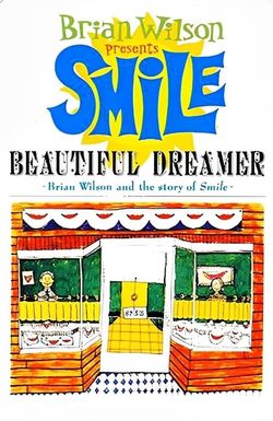 Beautiful Dreamer: Brian Wilson and the Story of 'Smile'