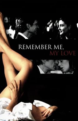 Remember Me, My Love