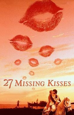 27 Missing Kisses