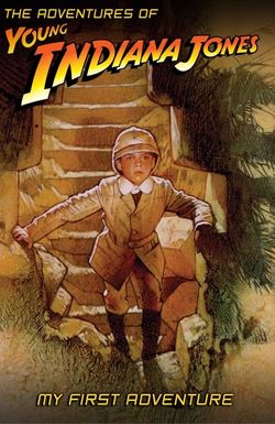 The Adventures of Young Indiana Jones: My First Adventure