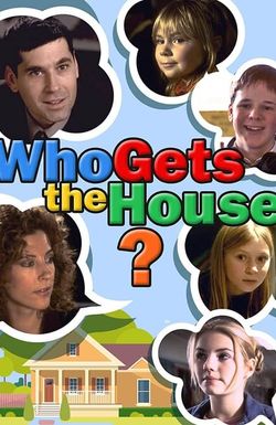 Who Gets the House?