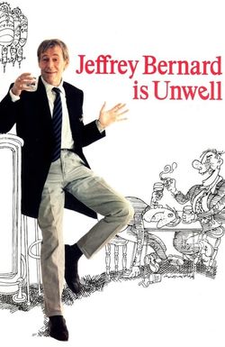 Jeffrey Bernard Is Unwell