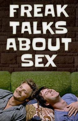 Freak Talks About Sex