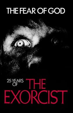 The Fear of God: 25 Years of 'The Exorcist'