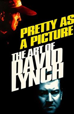 Pretty as a Picture: The Art of David Lynch