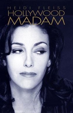 Heidi Fleiss: Hollywood Madam