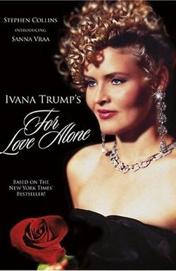 For Love Alone: The Ivana Trump Story